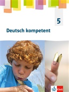 Thoma Bickelhaupt, Thomas Bickelhaupt, Martin Blatt, Martina Blatt, Susann Büttner, Heik Henniger... - deutsch.kompetent. Allgemeine Ausgabe Gymnasium ab 2019: Deutsch kompetent 5. Allgemeine Ausgabe Gymnasium, Schülerbuch