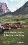 Franz Michael Felder, Jelko Peters, JÃ¼ Thaler, Jü Thaler, Jelko Peters, JÃ¼rgen Thaler... - Liebeszeichen