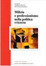 Oscar Mazzoleni, Andrea Pilotti, O. Mazzoleni, A. Pilotti - Milizia e professionismo nella politica svizzera