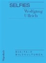 Wolfgang Ullrich - Selfies