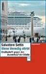 Salvatore Settis - Wenn Venedig stirbt