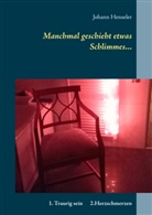 Johann Henseler - Manchmal geschieht etwas Schlimmes...