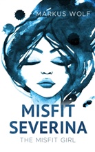 Markus Wolf - Misfit Severina
