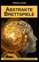 Tobias Grad - Abstrakte Brettspiele