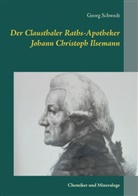 Georg Schwedt - Der Clausthaler Raths-Apotheker Johann Christoph Ilsemann