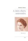 Madeleine Villoteau - A mes chers souvenirs