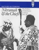 Richard Rathbone, Richard Rathbone - Nkrumah and the Chiefs - Politics of Chieftaincy in Ghana 1951-1960