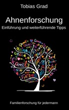 Tobias Grad - Ahnenforschung - Einführung und weiterführende Tipps