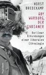 Horst Bredekamp - Aby Warburg, der Indianer