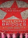 David Alton, Mr David Alton - Building Bridges