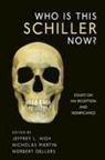 Bernd Fischer, Jeffrey L. High, Nicholas Martin, Norbert Oellers, David V. Pugh, Jeffrey L High... - Who Is This Schiller Now?