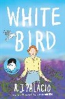 R J Palacio, R. J. Palacio, R.J. Palacio - White Bird