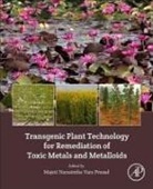 Prasad, M. N. V. Prasad, M. N. V. (EDT) Prasad, M N V Prasad, M. N. V. Prasad, M.N.V. Prasad... - Transgenic Plant Technology for Remediation of Toxic Metals and