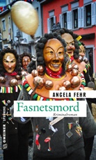 Angela Fehr - Fasnetsmord