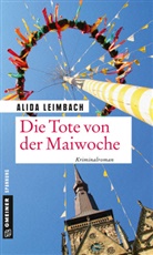 Alida Leimbach - Die Tote von der Maiwoche