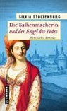 Silvia Stolzenburg - Die Salbenmacherin und der Engel des Todes