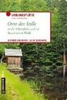 Dietma Bruckner, Dietmar Bruckner, Heike Burkhard - Orte der Stille in der Oberpfalz und im Bayerischen Wald