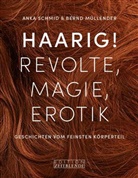 Müllender, Bernd Müllender, Anka Schmid, Anna-Kathrin Schmid, Sarah Winter - Haarig! Revolte, Magie, Erotik