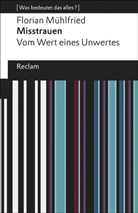 Florian Mühlfried - Misstrauen. Vom Wert eines Unwertes. [Was bedeutet das alles?]