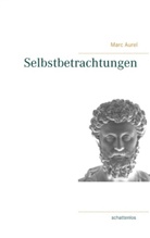 Marc Aurel, Marc Aurel - Selbstbetrachtungen