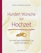 Kersti Leitschuh, Kerstin Leitschuh, Marcus Leitschuh - Hundert Wünsche zur Hochzeit