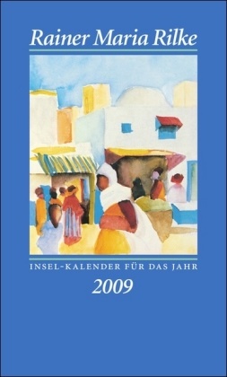 Rainer Maria Rilke, August Macke, Thilo von Pape - Insel-Kalender auf das Jahr 2009