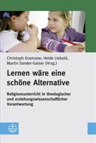 Christoph Gramzow, Heide Liebold, Martin Sander-Gaiser - Lernen wäre eine schöne Alternative