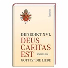 Benedikt XVI. - Deus caritas est - Gott ist die Liebe