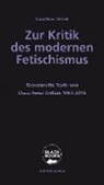 Claus P. Ortlieb, Claus Peter Ortlieb - Zur Kritik des modernen Fetischismus