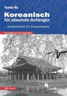 Yushin Ra - Koreanisch für absolute Anfänger - Übungsbuch
