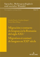 Jürgen Erfurt, Katri Mutz, Katrin Mutz, Carolin Patzelt, Carolin Spiegel, Carolina Spiegel - Migración y contacto de lenguas en la Romania del siglo XXI / Migration et contact de langues au XXIe siècle