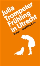 Julia Trompeter - Frühling in Utrecht