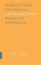 Wolfgang W. MÃ¼ller, Wolfgang W. Müller, Franc Wagner - In der Sprache gefangen