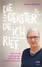 Sabine Rehkopf - Die Geister, die ich rief