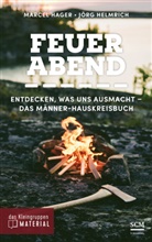 Marce Hager, Marcel Hager, Hager  Marcel, Jörg Helmrich, Helmrich  Jörg - Feuerabend