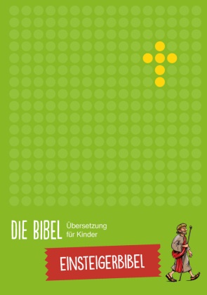 Bibelausgaben: Die Bibel - Übersetzung für Kinder, Einsteigerbibel