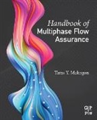 Taras Makogon, Taras Y. Makogon, Taras Y. (Principal Flow Assurance Consul Makogon, Taras Y. (Principal Flow Assurance Consultant Makogon, Taras Y. Makogon - Handbook of Multiphase Flow Assurance