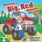 Alison Paul Klakowicz - Mommy's Big, Red Monster Truck