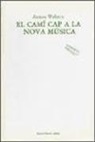 Anton Webern - Camí capa la nova música, el