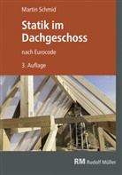 Martin Schmid, Martin (Dr.-Ing.) Schmid - Statik im Dachgeschoss nach Eurocode