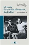 S. Corinna Bille, Maurice Chappaz - Ich werde das Land durchwandern, das Du bist