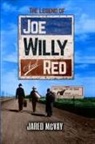Jared McVay - The Legend of Joe, Willy, and Red