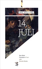 Éric Vuillard, Nicola Denis - 14. Juli