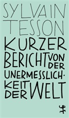 Sylvain Tesson, Nicola Denis, Judith Schalansky - Kurzer Bericht von der Unermesslichkeit der Welt