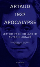 Antonin Artaud, Stephen Barber - Artaud 1937 Apocalypse