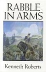 Kenneth Roberts - Rabble in Arms