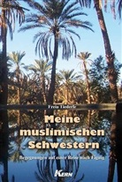 Freia Tiederle - Meine muslimischen Schwestern
