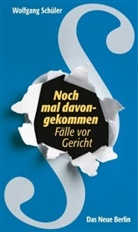 Wolfgang Schüler - Noch mal davongekommen