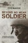 Peter McAleese, Peter McAleese - Beyond No Mean Soldier