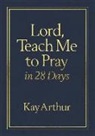 Kay Arthur - Lord, Teach Me to Pray in 28 Days Milano Softone